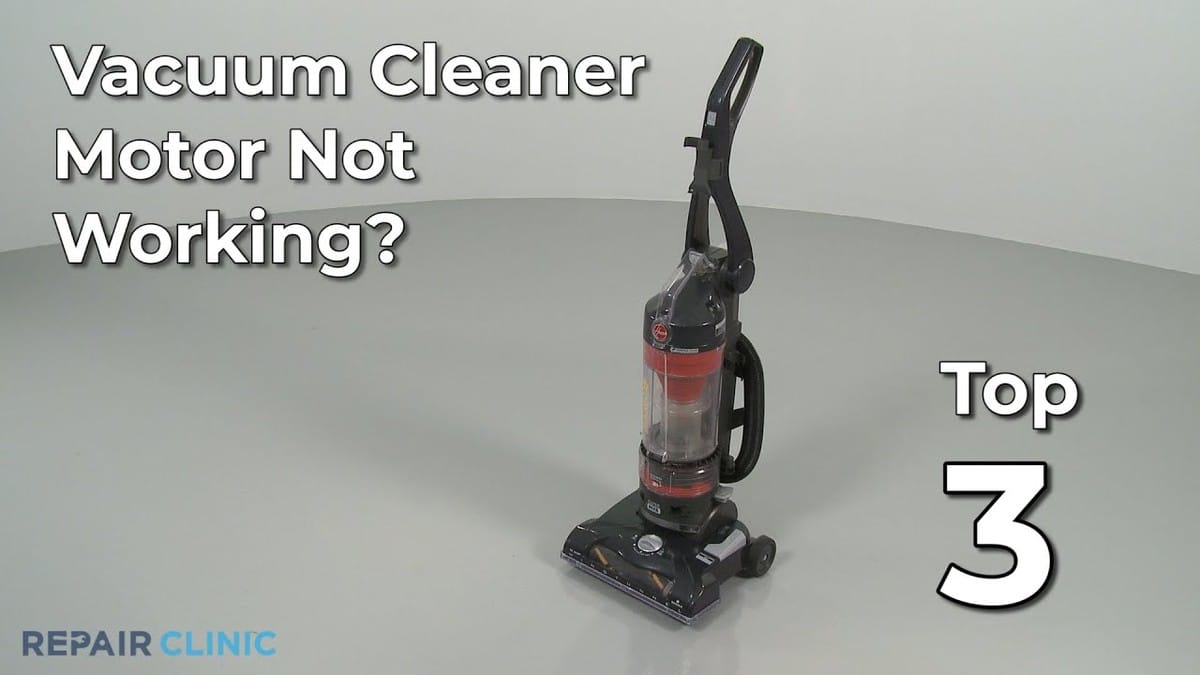 Vacuum Cleaner Motor Not Working β Vacuum Cleaner Troubleshooting