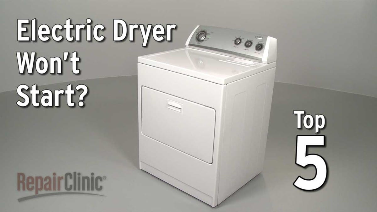 Top Reasons Electric Dryer Won't Start ā Dryer Troubleshooting
